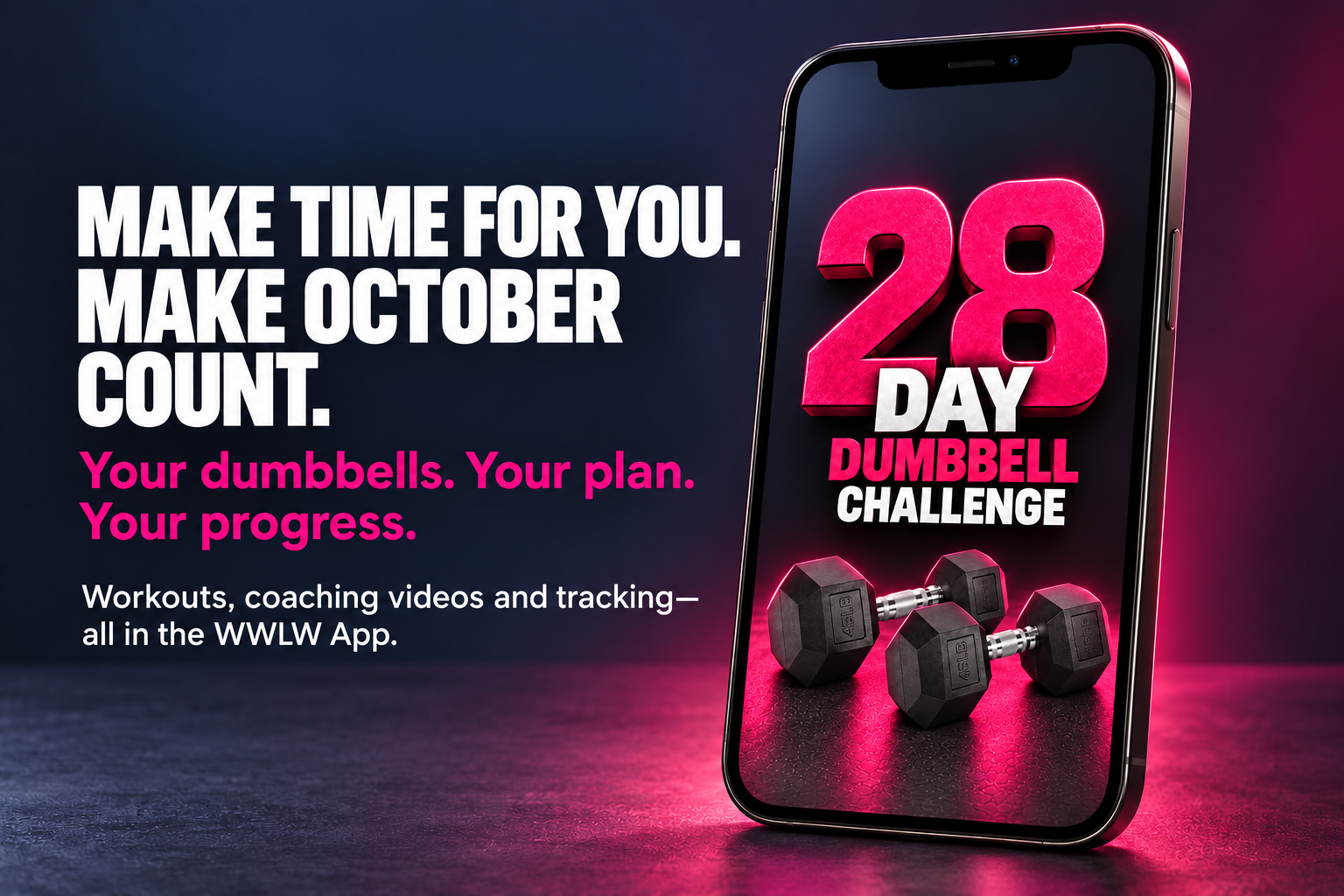 Make time for you. Make October count. Your dumbbells. Your plan. Your progress. Workouts, coaching videos and tracking—all in the WWLW App. Challenge artwork shown on an iPhone.